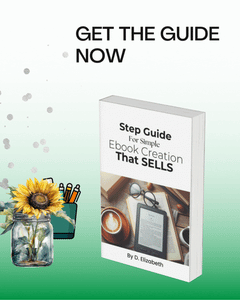 Steps on a Simple Guide to Create an Ebook That Sells